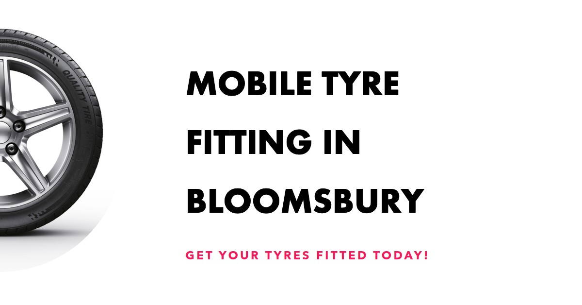 MOBILE TYRE FITTING IN BLOOMSBURY